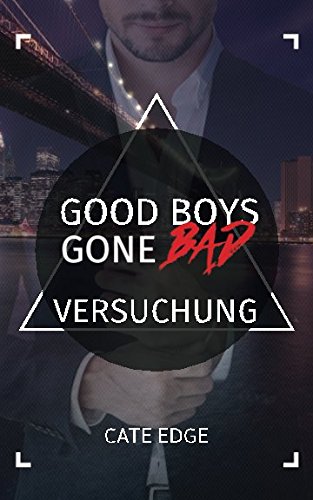 Good Boys Gone Bad – Versuchung