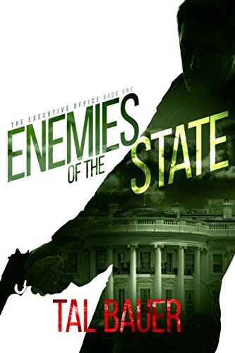 Enemies of the State: (The Executive Office #1) Special Edition