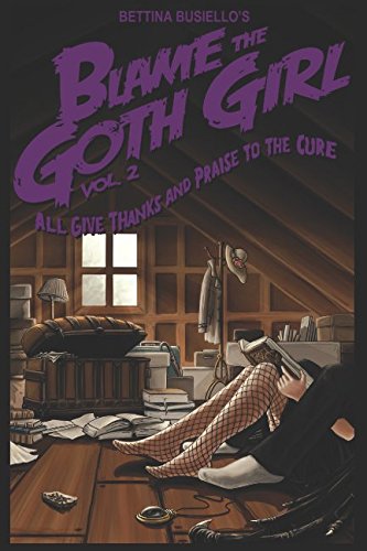 Blame The Goth Girl Vol. 2: All Give Thanks And Praise To The Cure