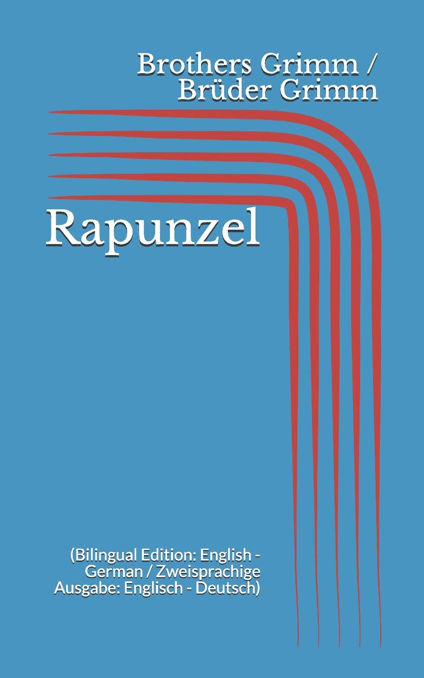 Rapunzel (Bilingual Edition: English - German / Zweisprachige Ausgabe: Englisch - Deutsch)