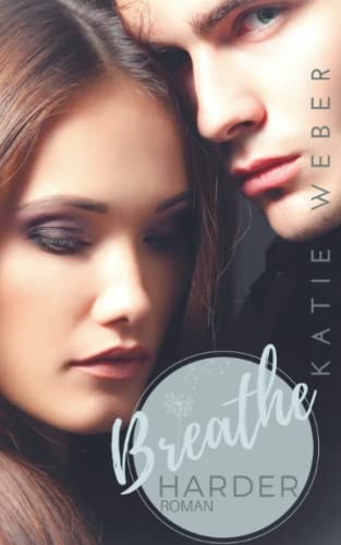 Breathe Harder (Keep Breathing Trilogie, Band 2)