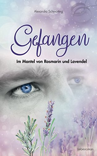 Gefangen: Im Mantel von Rosmarin und Lavendel