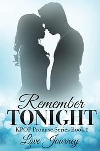 Remember Tonight (KPOP Promise Series, Band 1)
