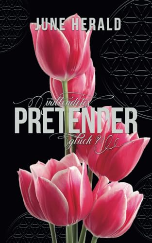 PRETENDER: Vollendetes Glück (Just Three Words, Band 5)