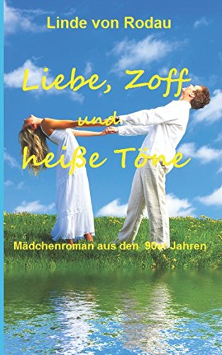 Liebe, Zoff und heiße Töne: Mädchenroman aus den 90er Jahren