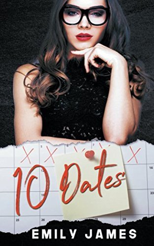 10 Dates: A fun and sexy romantic comedy novel (The Power of Ten Series, Band 1)
