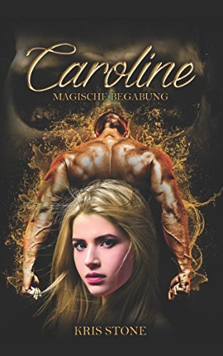Caroline: magische Begabung (Die Hexen von San Francisco, Band 9)