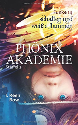 Phönixakademie - Funke 14: Schatten und weiße Flammen