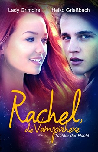Rachel, die Vampirhexe: Tochter der Nacht