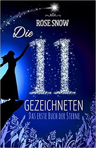 Die 11 Gezeichneten: Das erste Buch der Sterne (Die Bücher der Sterne, Band 1)