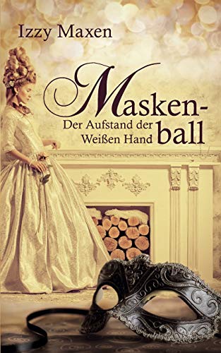 Maskenball: Der Aufstand der Weißen Hand