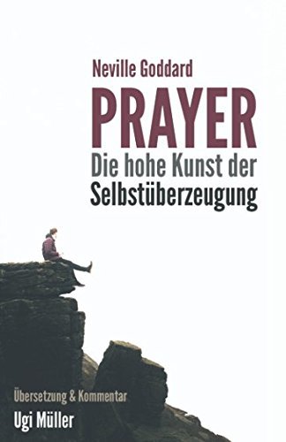 Prayer – Die hohe Kunst der Selbstüberzeugung: Gesetz der Anziehung