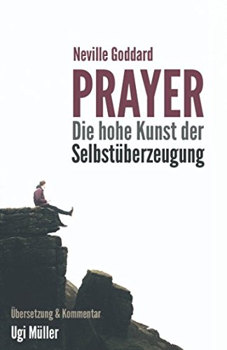 Prayer – Die hohe Kunst der Selbstüberzeugung: Gesetz der Anziehung