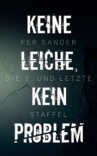 Keine Leiche, kein Problem – Die 3. und letzte Staffel