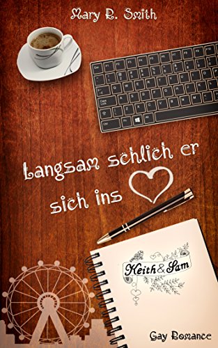Langsam schlich er sich ins Herz (Keith und Sam, Band 1)