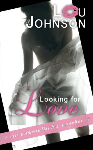 Looking for Love: Ein unmoralisches Angebot