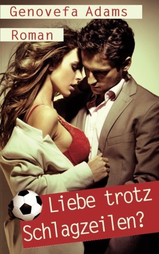 Liebe trotz Schlagzeilen?