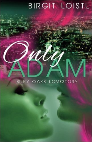 Only Adam (Silky Oaks Lovestory, Band 3)