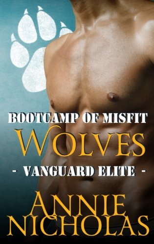 Bootcamp of Misfit Wolves: Shifter Romance (Vanguard Elite, Band 1)