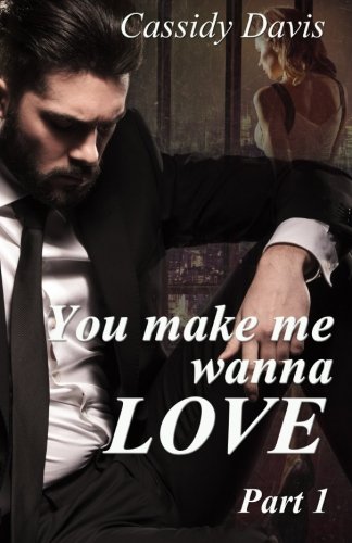 You make me wanna love
