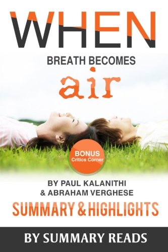 When Breath Becomes Air: by Paul Kalanithi and Abraham Verghese | Summary & Highlights with BONUS Critics Corner (Serie)