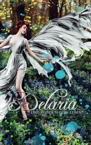 Delaria: Eine Reise um dein Leben (Die Wächter der Feenkristalle, Band 1)
