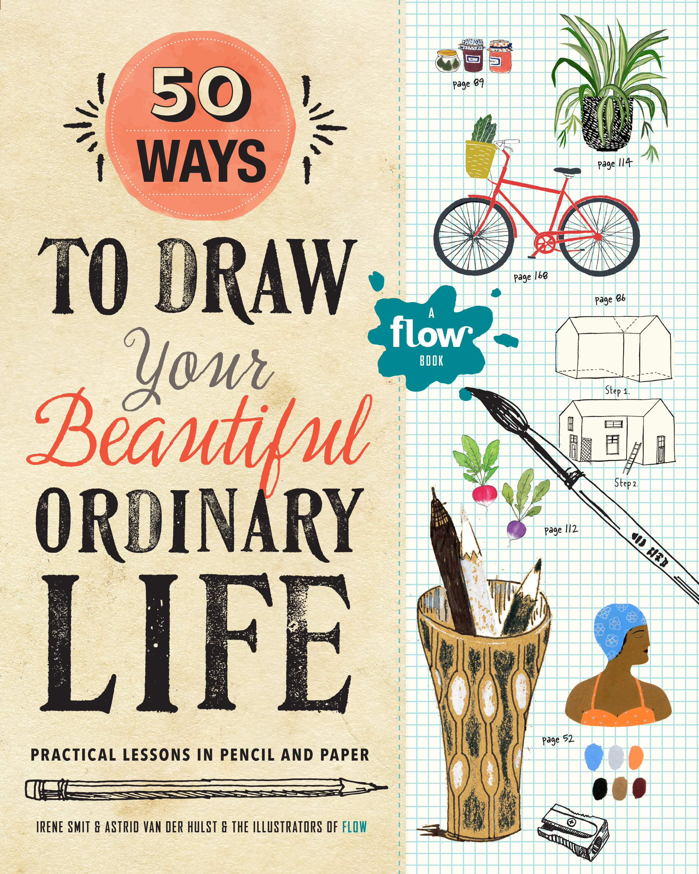 50 Ways to Draw Your Beautiful, Ordinary Life: Practical Lessons in Pencil and Paper: 1 (Flow)