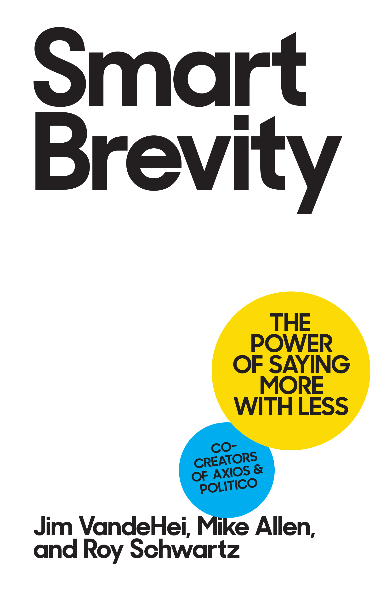 Smart Brevity: Write Less. Say More. Get Heard.