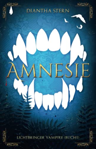 Lichtbringer Vampire: Amnesie (Lichtbringer Vampire (Reihe in 3 Bänden), Band 1)
