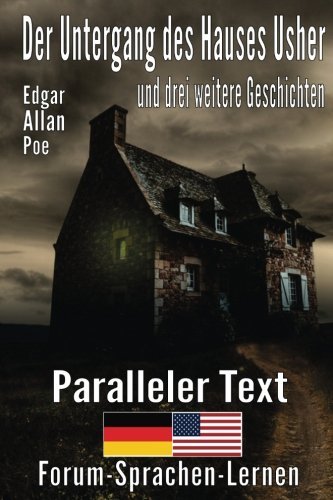 Der Untergang des Hauses Usher und drei weitere Geschichten - Zweisprachig Deutsch Englisch mit satzweiser Übersetzung direkt nebeneinander