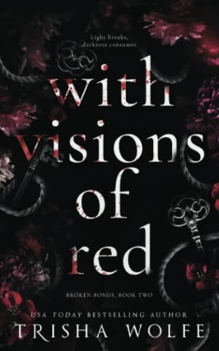 With Visions of Red: Broken Bonds, Book Two