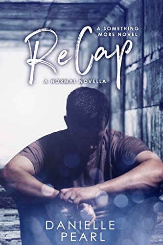 ReCap: A Normal Novella (Something More, Band 2)