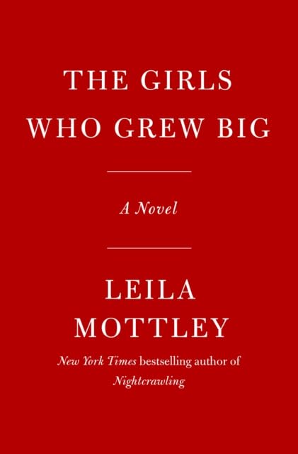 The Girls Who Grew Big: A Novel