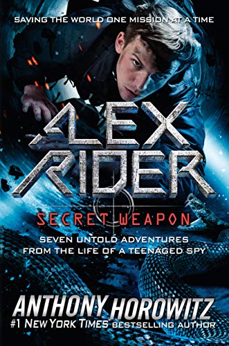 Alex Rider Secret Weapon: Seven Untold Adventures from the Life of a Teenaged Spy