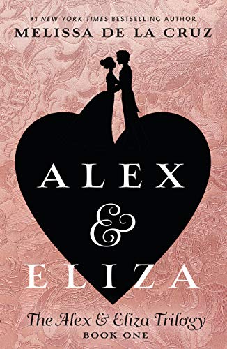 Alex & Eliza (The Alex & Eliza Trilogy, Band 1)