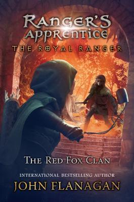 The Royal Ranger: The Red Fox Clan (Ranger's Apprentice: The Royal Ranger, 2)