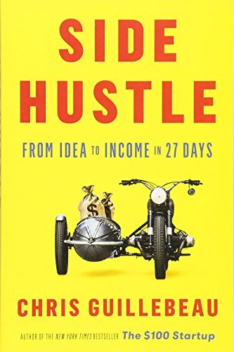 Side Hustle: From Idea to Income in 27 Days