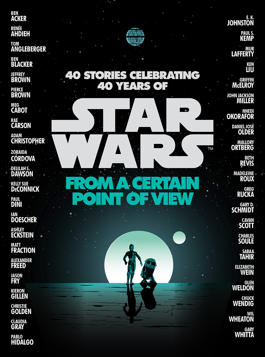 From a Certain Point of View (Star Wars): 40 Stories Celebrating 40 Years of Star Wars