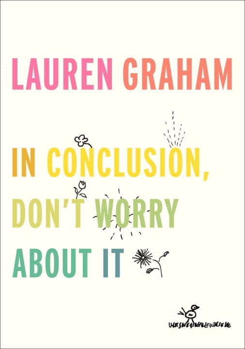 In Conclusion, Don't Worry About It