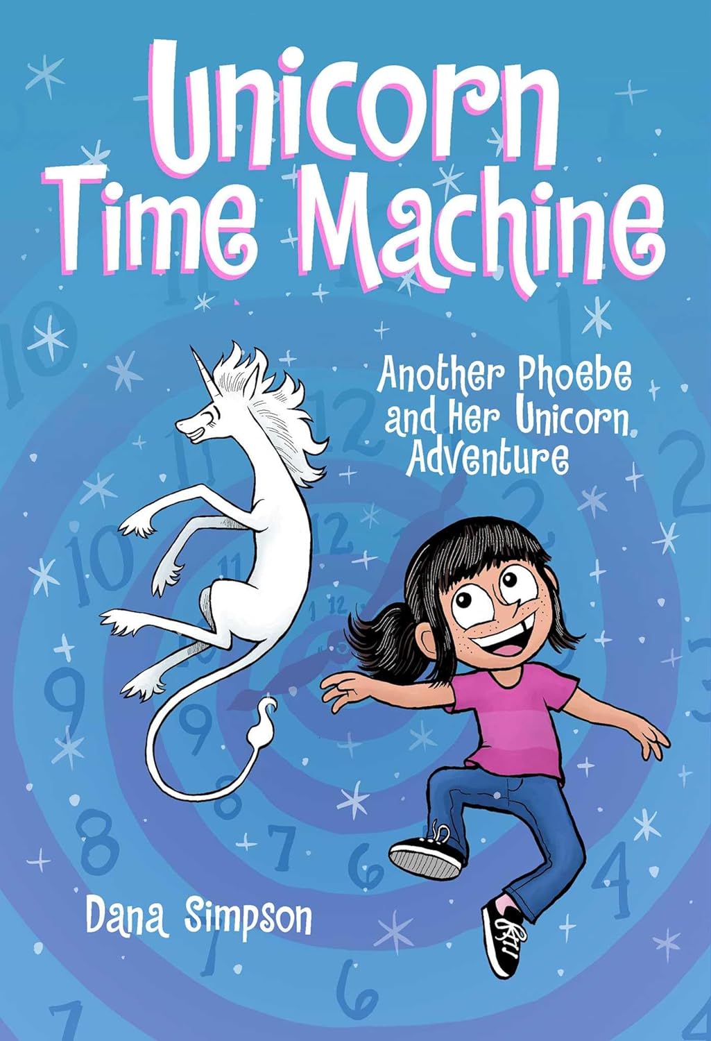 Unicorn Time Machine: Another Phoebe and Her Unicorn Adventure (Volume 20)
