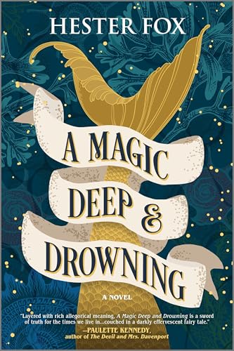 A Magic Deep and Drowning: A Magical Historical Romance of Love and Betrayal in the Dutch Golden Age