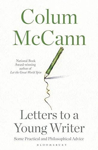 Letters to a Young Writer: Some Practical and Philosophical Advice