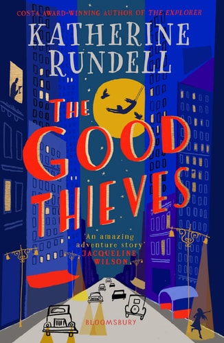 The Good Thieves: From the author of the internationally bestselling phenomenon Impossible Creatures