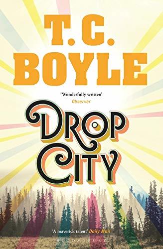 Drop City: T.C. Boyle