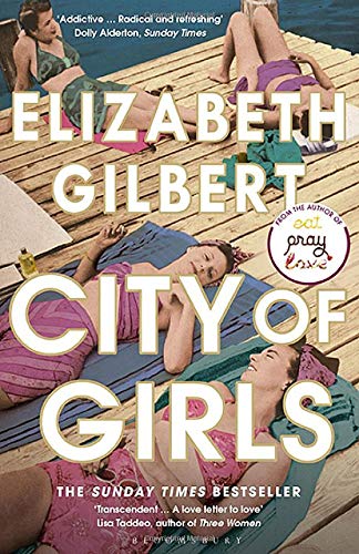 City of Girls: The Sunday Times Bestseller (Bloomsbury Publishing)