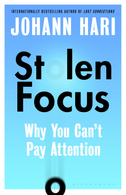 Stolen Focus: Why You Can't Pay Attention