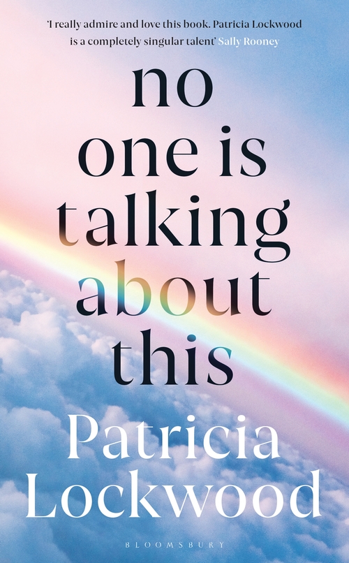 No One Is Talking About This: Shortlisted for the Booker Prize 2021 and the Women’s Prize for Fiction 2021