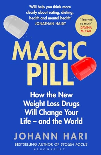 Magic Pill: How the New Weight Loss Drugs Will Change Your Life – and the World