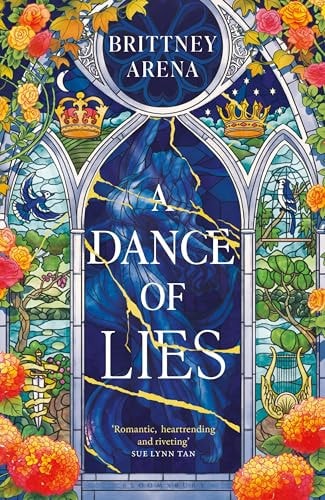 A Dance of Lies: 'Romantic, heartrending, and riveting' Sue Lynn Tan, #1 Sunday Times bestselling author of Immortal