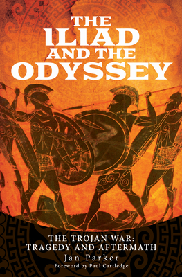 The Iliad and the Odyssey: The Trojan War; Tragedy and Aftermath